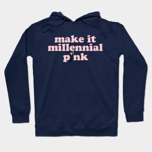 Make It Millennial Pink Hoodie